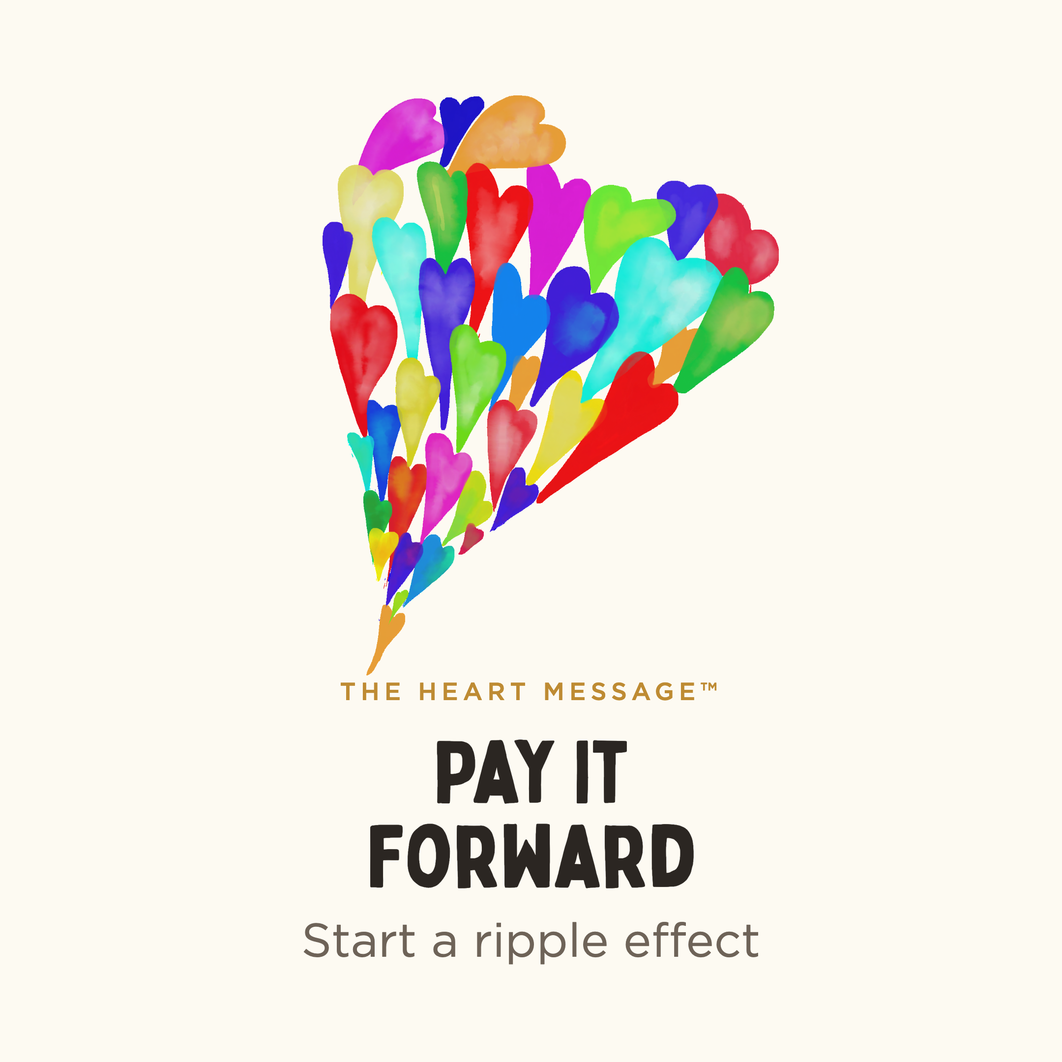 Pay It Forward — a cluster of colorful hearts, The Heart Message