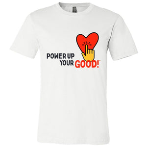 Power Up Your Good Unisex T-Shirt
